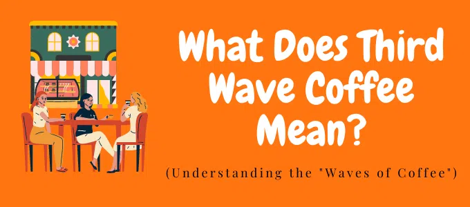 Focus what does third wave coffee mean