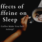 Affects of caffeine on sleep