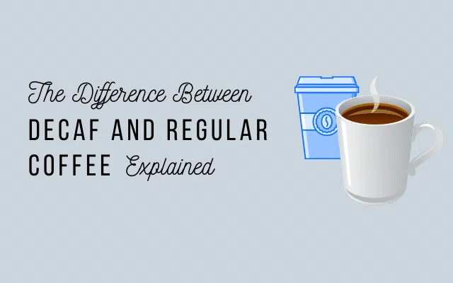 Focus the difference between decaf and regular coffee