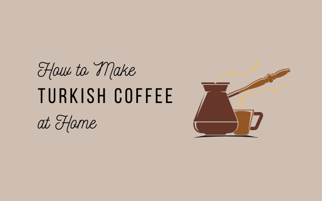 Focus how to make turkish coffee at home