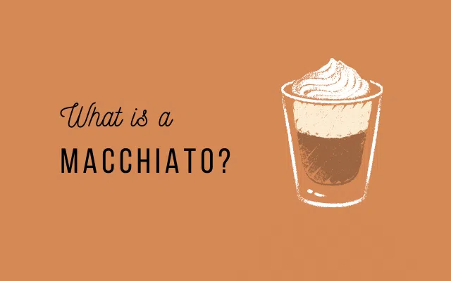 Focus what is a macchiato